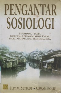 Pengantar Sosiologi Pemahaman Fakta dan Gejala Permasalahan Sosial: Teori, Aplikasi, dan Pemecahannya