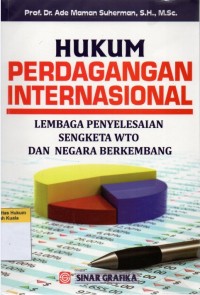 Image of Hukum Perdagangan Internasional: Lembaga Penyelesaian Sengketa WTO dan Negara Berkembang