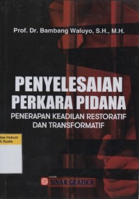 Penyelesaian Perkara Pidana: Penerapan Keadilan Restoratif dan Transformatif