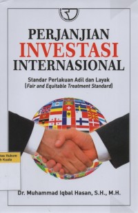 Image of Perjanjian Investasi Internasional: Standar Perlakuan Adil dan Layak (Fair and Equitable Treatment Standard)