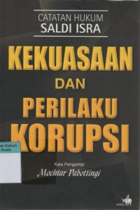 Catatan Hukum Saldi Isra: Kekuasaan dan Perilaku Korupsi