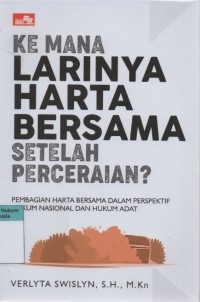 Ke Mana Larinya Harta Bersama Setelah Perceraian?