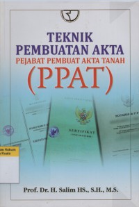 Image of Teknik Pembuatan Akta: Pejabat Pembuat Akta Tanah (PPAT)