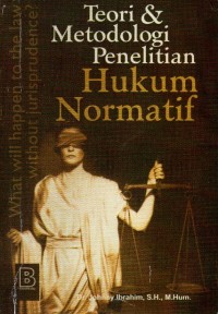 Image of Teori dan Metodologi Penelitian Hukum Normatif