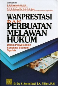 Wanprestasi dan Perbuatan Melawan Hukum dalam Penyelesaian Sengketa Ekonomi Syariah