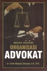 Image of Analektika Eksistensi Organisasi Advokat
