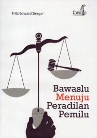 Bawaslu Menuju Peradilan Pemilu