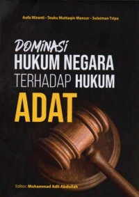 Image of Dominasi Hukum Negara Terhadap Hukum Adat