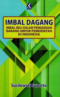Image of Imbal Dagang: Imbal-Beli Dalam Pengadaan Barang Impor Pemerintah di Indonesia