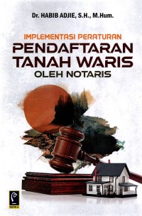 Image of Implementasi Pendaftaran Tanah Waris oleh Notaris
