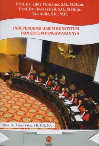 Independensi Hakim Konstitusi dan Sistem Pengawasannya