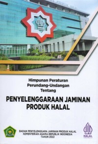Image of Himpunan Peraturan Perundang-Undangan tentang Penyelenggaraan Jaminan Produk Halal