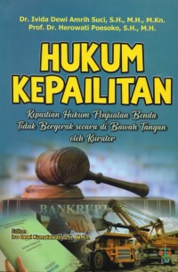 Image of Hukum Kepailitan: Kepastian Hukum Penjualan Benda Tidak Bergerak secara di Bawah Tangan dan Kurator