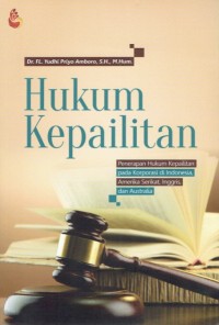 Hukum Kepailitan : Penerapan Hukum Kepailitan pada Korporasi di Indonesia, Amerika Serikat, Inggris, dan Australia