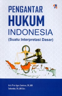 Image of Pengantar Hukum Indonesia (Suatu Interpretasi Dasar)