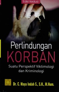 Image of Perlindungan Korban : Suatu Perspektif Viktimologi dan Kriminologi