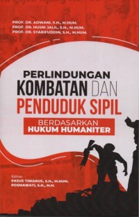 Perlindungan Kombatan dan Penduduk Sipil Berdasarkan Hukum Humaniter