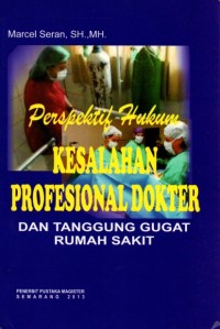 Image of Perspektif Hukum Kesalahan Profesional Dokter dan Tanggung Gugat Rumah Sakit