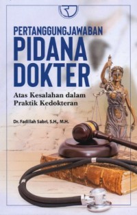 Pertanggungjawaban Pidana Dokter Atas Kesalahan dalam Praktik Kedokteran