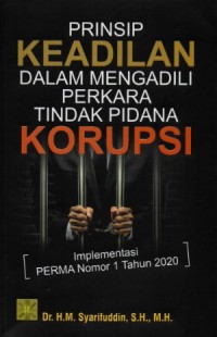 Prinsip Keadilan dalam Mengadili Perkara Tindak Pidana Korupsi: Implementasi PERMA Nomor 1 Tahun 2020