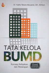 Tata Kelola BUMD: Konsep, Kebijakan, dan Penerapan Good Corporate Governance