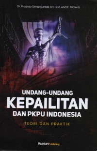 Undang-undang Kepailitan dan PKPU Indonesia: Teori dan Praktik